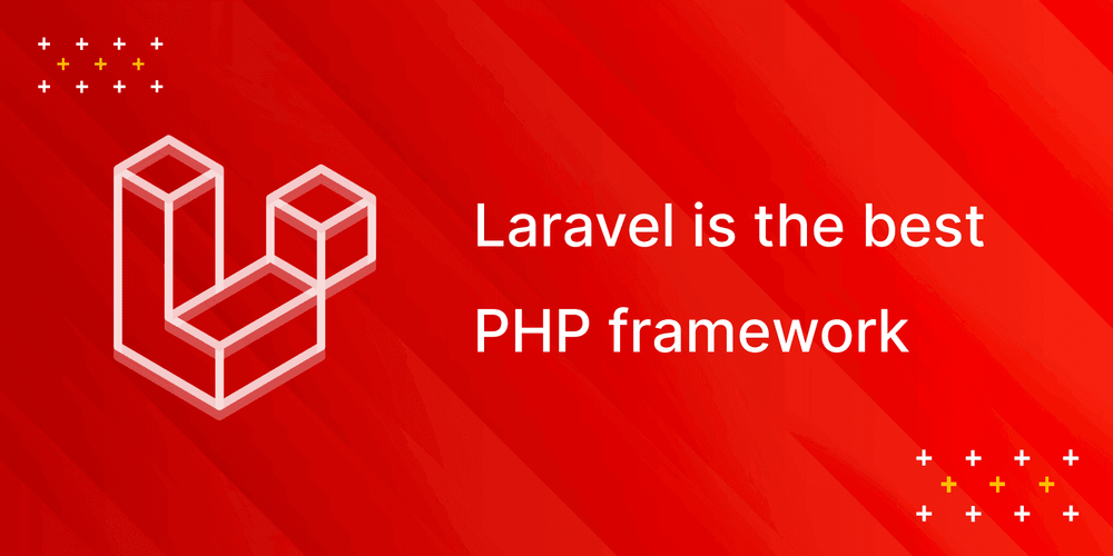 Laravel Is The Best PHP Framework For 2019